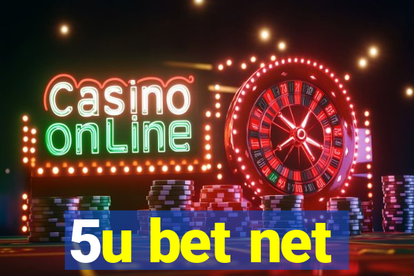5u bet net